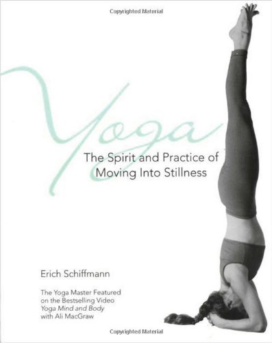 Erich Schiffmann/Yoga the Spirit and Practice of Moving Into Stilln@Original