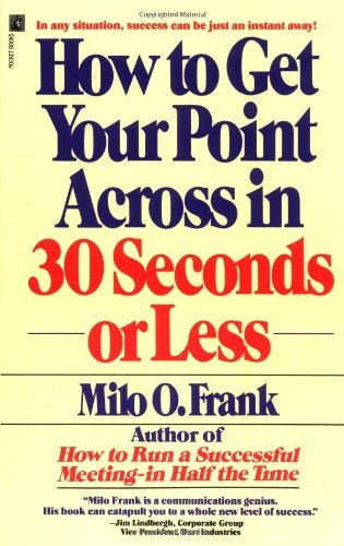 Milo O. Frank/How to Get Your Point Across in 30 Seconds or Less@Reissue