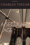 Charles Taylor A Secular Age 