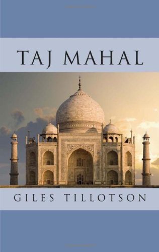 Giles Tillotson Taj Mahal 