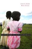 Unity Dow Saturday Is For Funerals 