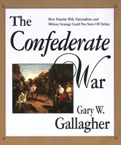 Gary W. Gallagher/The Confederate War
