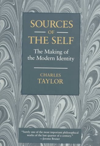 Charles Taylor Sources Of The Self The Making Of The Modern Identity 