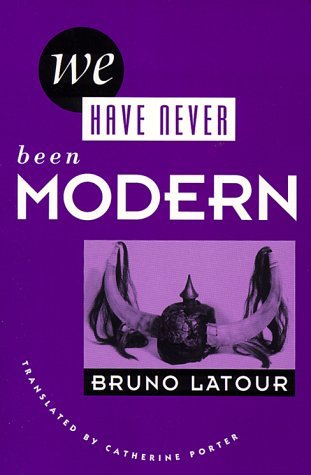 Bruno Latour We Have Never Been Modern 