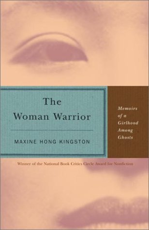 Maxine Hong Kingston/The Woman Warrior@ Memoirs of a Girlhood Among Ghosts