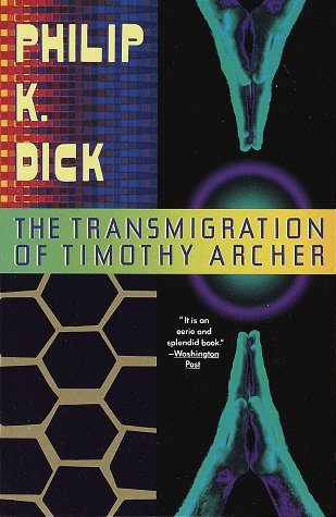 Philip K. Dick/Transmigration Of Timothy Archer,The