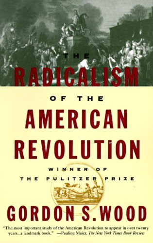 Gordon S. Wood The Radicalism Of The American Revolution 