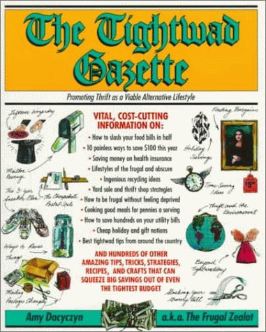 Amy Dacyczyn/Tightwad Gazette@Promoting Thrift As A Viable