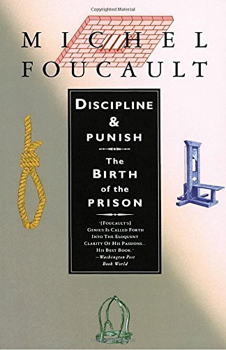 MICHEL FOUCAULT/DISCIPLINE & PUNISH