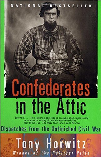 Tony Horwitz/Confederates in the Attic@ Dispatches from the Unfinished Civil War