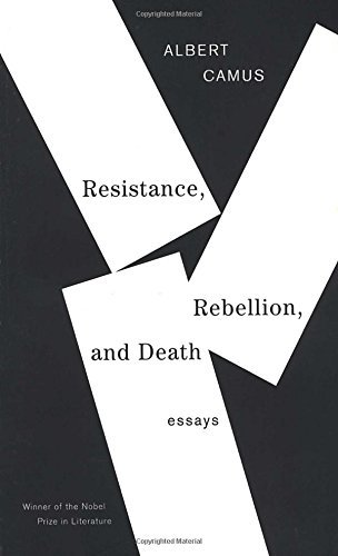 Albert Camus/Resistance, Rebellion, and Death@ Essays