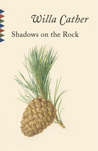 Willa Cather Shadows On The Rock 