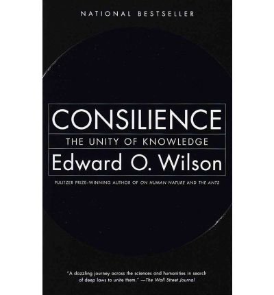 Edward O. Wilson Consilience The Unity Of Knowledge 