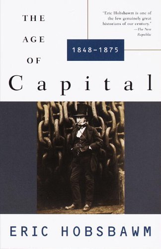 Eric Hobsbawm The Age Of Capital The Age Of Capital 1848 1875 
