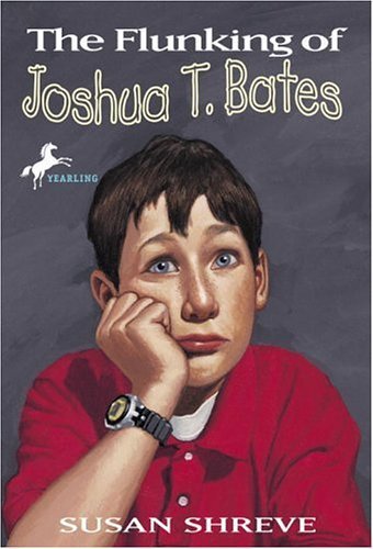 Susan Shreve/The Flunking of Joshua T. Bates