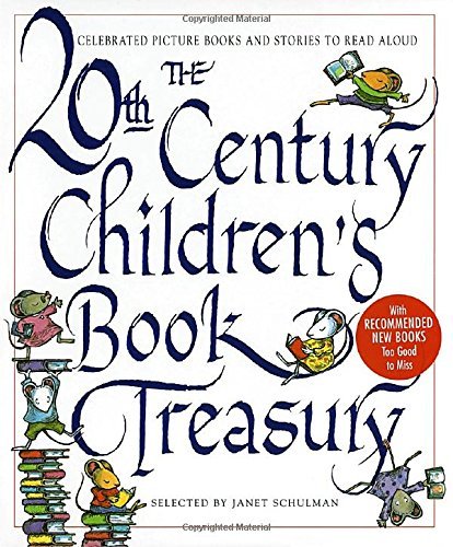 Janet Schulman The 20th Century Children's Book Treasury Celebrated Picture Books And Stories To Read Alou 