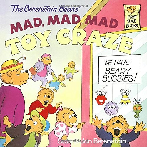 Stan Berenstain/The Berenstain Bears' Mad, Mad, Mad Toy Craze