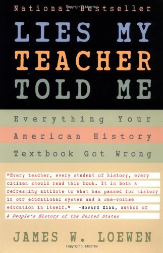 James W. Loewen/Lies My Teacher Told Me