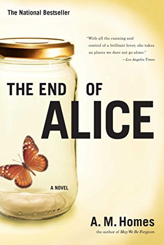 A. M. Homes The End Of Alice 