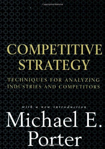 Michael E. Porter/Competitive Strategy@ Techniques for Analyzing Industries and Competito