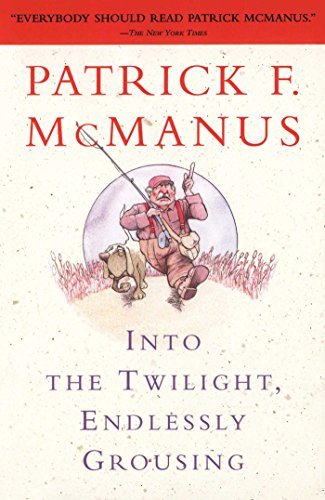 Patrick F. McManus/Into the Twilight, Endlessly Grousing