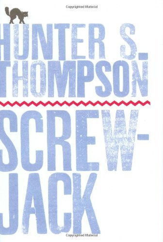Hunter S. Thompson/Screwjack@ A Short Story