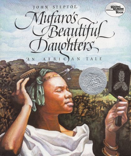 John Steptoe/Mufaro's Beautiful Daughters@ An African Tale