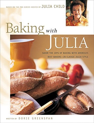 Julia Child/Baking with Julia@Sift, Knead, Flute, Flour, and Savor...