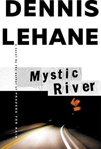 Dennis Lehane/Mystic River