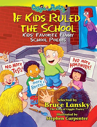 Bruce Lansky/If Kids Ruled the School@ More Kids' Favorite Funny School Peoms