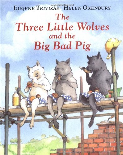Eugene Trivizas/The Three Little Wolves and the Big Bad Pig@United States