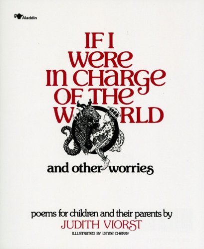 Judith Viorst/If I Were in Charge of the World and Other Worries@ Poems for Children and Their Parents