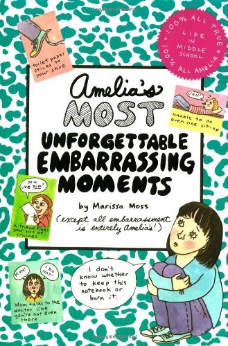 Marissa Moss/Amelia's Most Unforgettable Embarrassing Moments