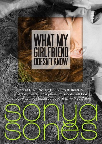 Sonya Sones/What My Girlfriend Doesn't Know