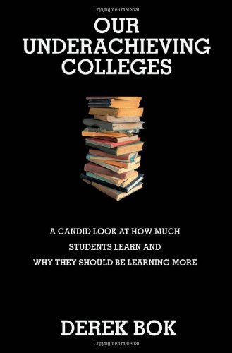 Derek Curtis Bok/Our Underachieving Colleges