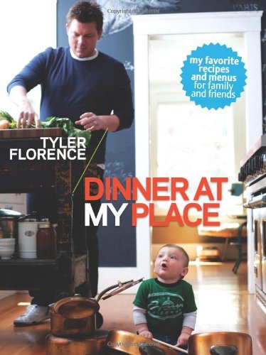 Tyler Florence/Dinner at My Place