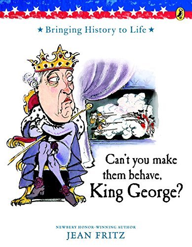 Jean Fritz/Can't You Make Them Behave, King George?