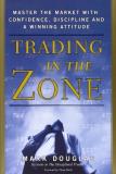 Mark Douglas Trading In The Zone Master The Market With Confidence Discipline An 
