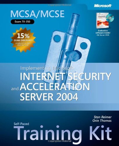 Stan Reimer Mcsa Mcse Self Paced Training Kit (exam 70 350) Implementing Microsoft Internet Security And Acce 