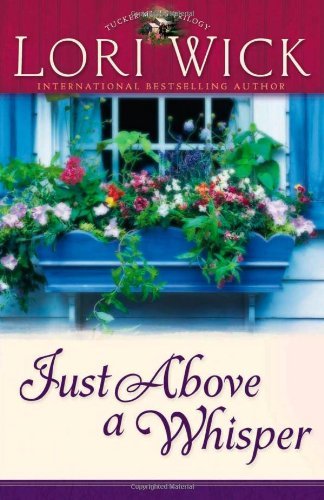 Lori Wick/Just Above A Whisper