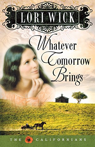 Lori Wick Whatever Tomorrow Brings (californians) 
