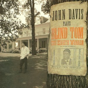 John Davis Plays Blind Tom Davis (pno) 