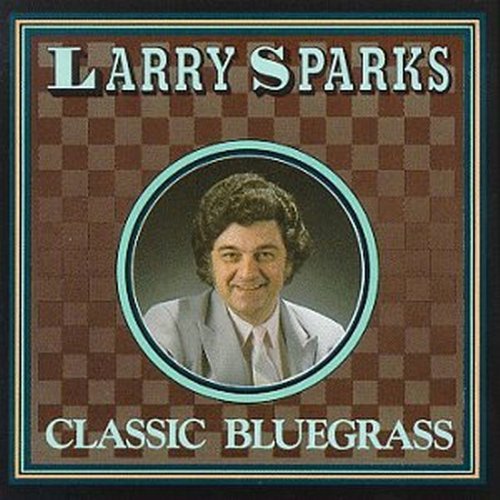 Larry Sparks/Classic Bluegrass