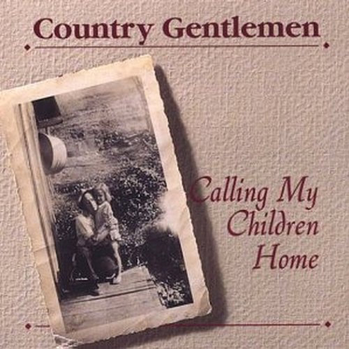 Country Gentlemen/Calling My Children Home