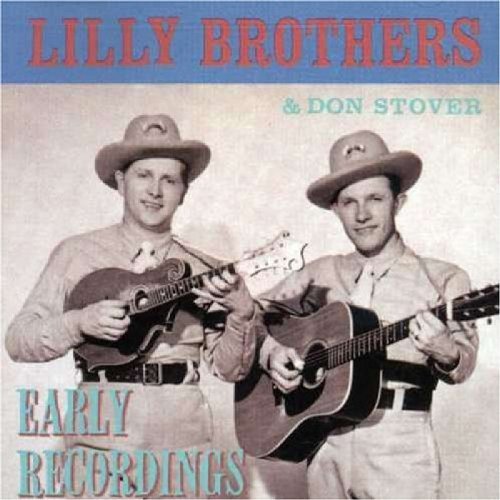 Lilly Brothers/Stover/Early Recordings