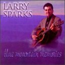 Larry Sparks/Blue Mountain Memories