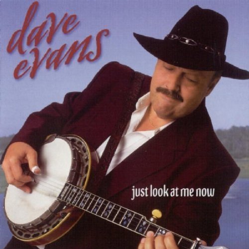 Dave Evans/Just Look At Me Now