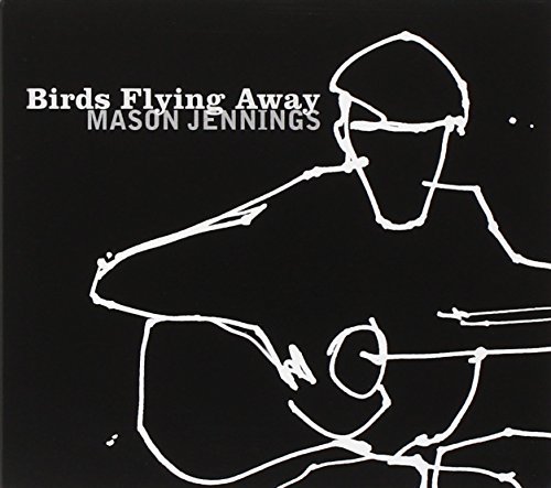 Mason Jennings/Birds Flying Away