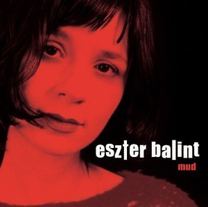 Eszter Balint/Mud