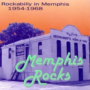 Memphis Rocks: Rockabilly in Memphis, 1954-1968/Memphis Rocks: Rockabilly in Memphis, 1954-1968
